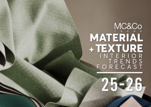 material + texture interior trends forecast | 25 26